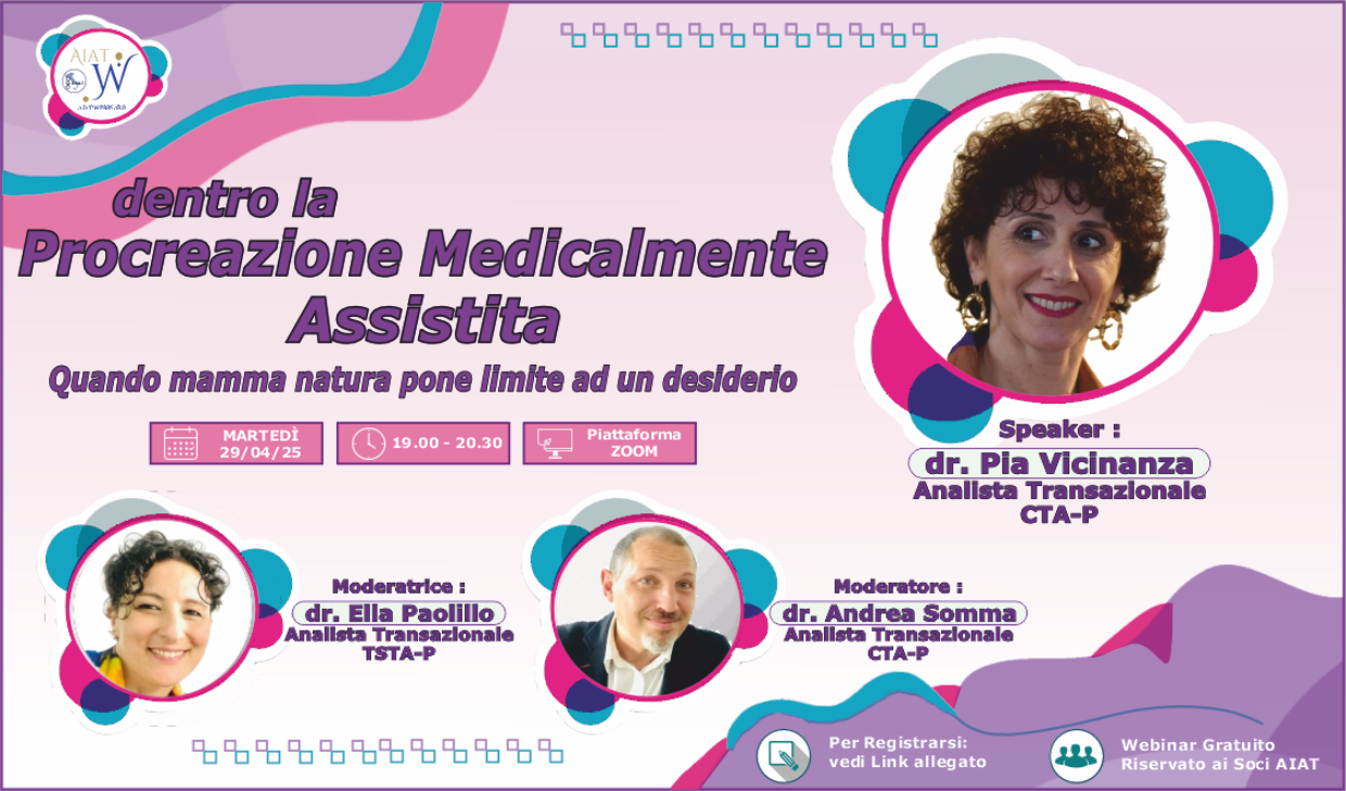 AIAT Webinar - dentro la Procreazione Medicalmente Assistita. Quando mamma natura pone limite ad un desiderio – con la dr. Pia Vicinanza