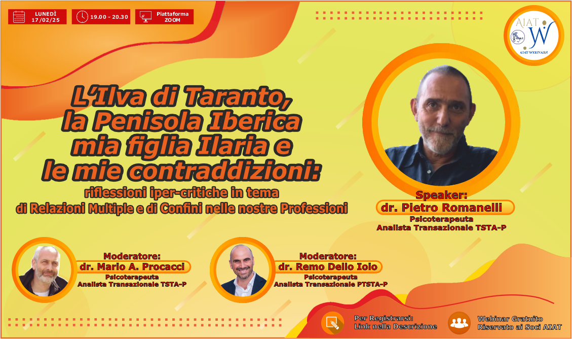 AIAT WEBINAR - L’Ilva di Taranto, la Penisola Iberica, mia figlia Ilaria e le mie contraddizioni: riflessioni “Iper-Critiche” in tema di Relazioni Multiple e di Confini - con il dr. Pietro Romanelli